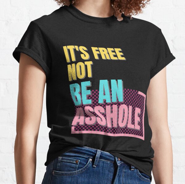Item preview, It's free not be an asshole designed and sold by Ribsa.