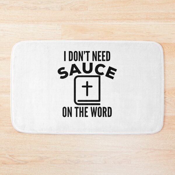 Item preview, No Sauce on the Word designed and sold by HalpinDesign.