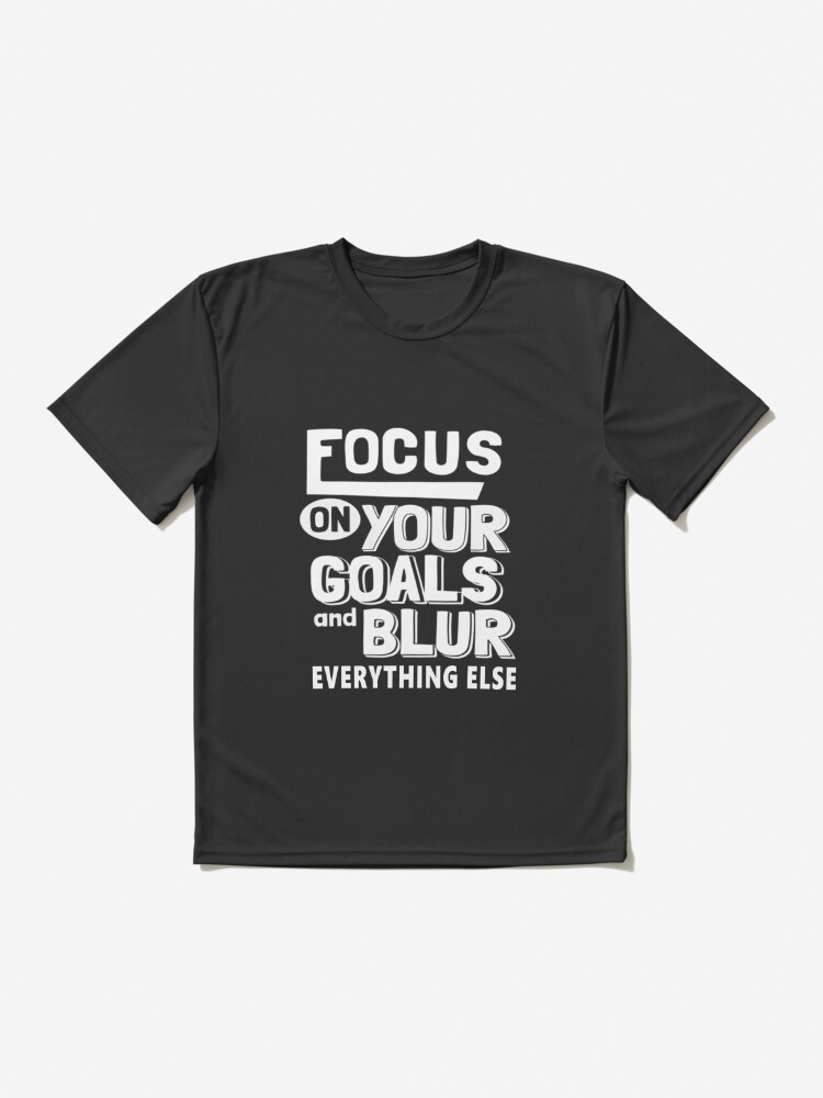 Focus On Your Goals And Blur Everything Else