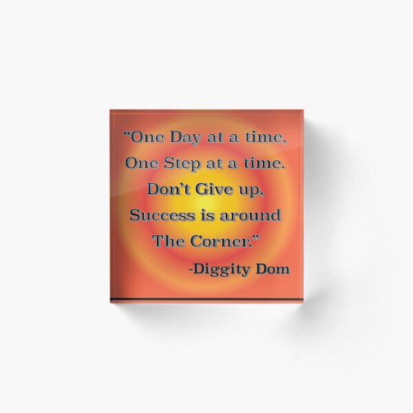 One Day At A Time Acrylic Block