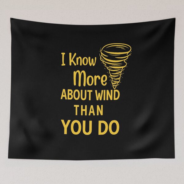 Item preview, I Know More About Wind Than You Do designed and sold by Life Shop.