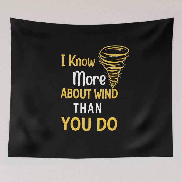 Item preview, I Know More About Wind Than You Do designed and sold by Life Shop.