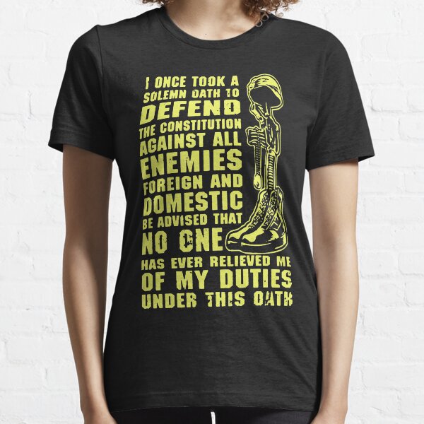 Veteran I Once took A Solemn Oath To Defend Essential T-Shirt