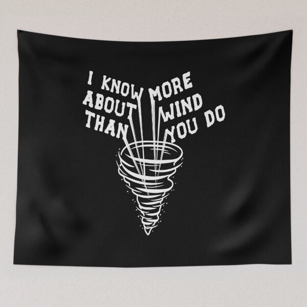 Item preview, I Know More About Wind Than You Do designed and sold by Life Shop.