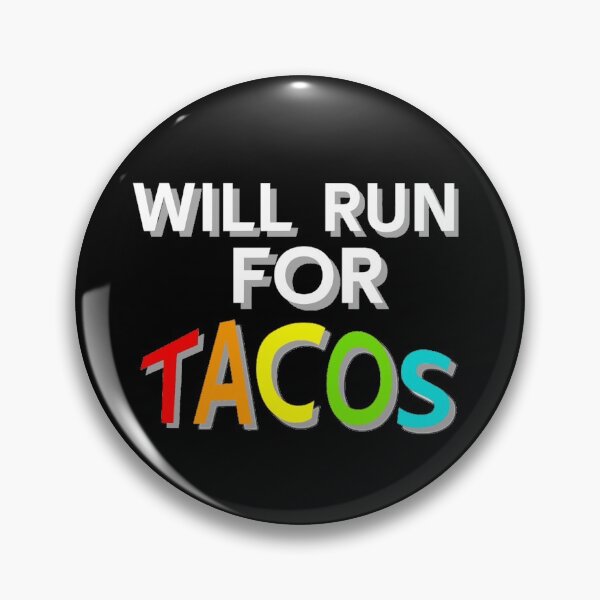 Item preview, Will run for tacos designed and sold by aktiveaddict.