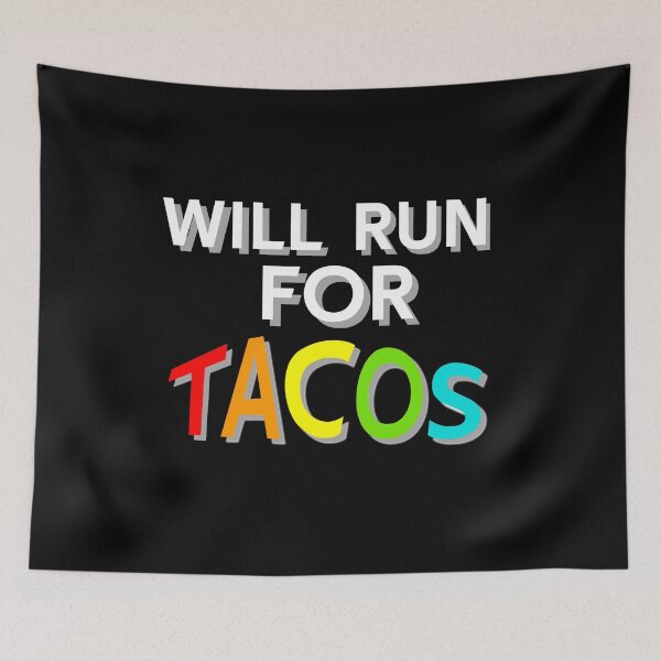 Item preview, Will run for tacos designed and sold by aktiveaddict.