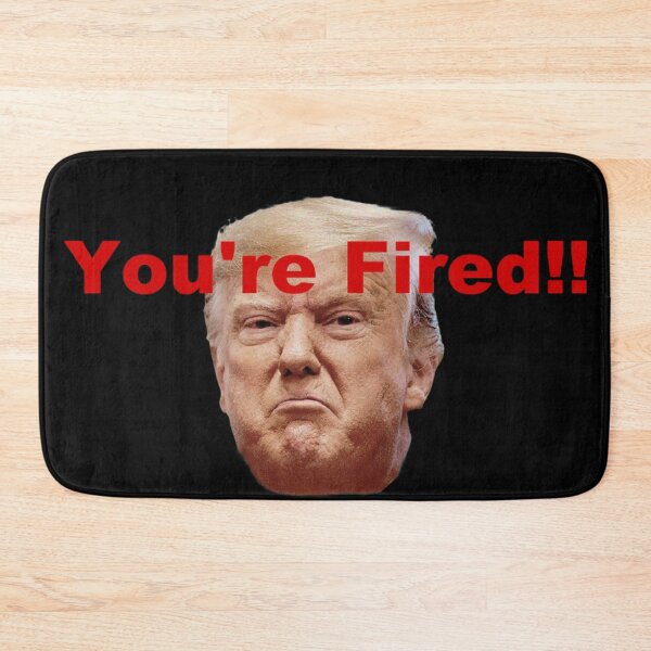 Item preview, You're fired designed and sold by Custom Designs  and Apparel.