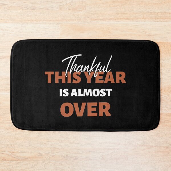 Item preview, Thankful This Year Is Almost Over designed and sold by Luvjesus2.