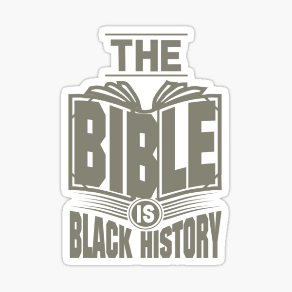 The Bible is Black History | Hebrew Israelite Clothing Sticker