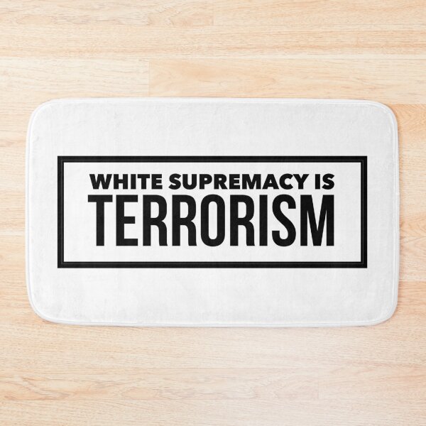 Item preview, WHITE SUPREMACY IS TERRORISM designed and sold by MadEDesigns.