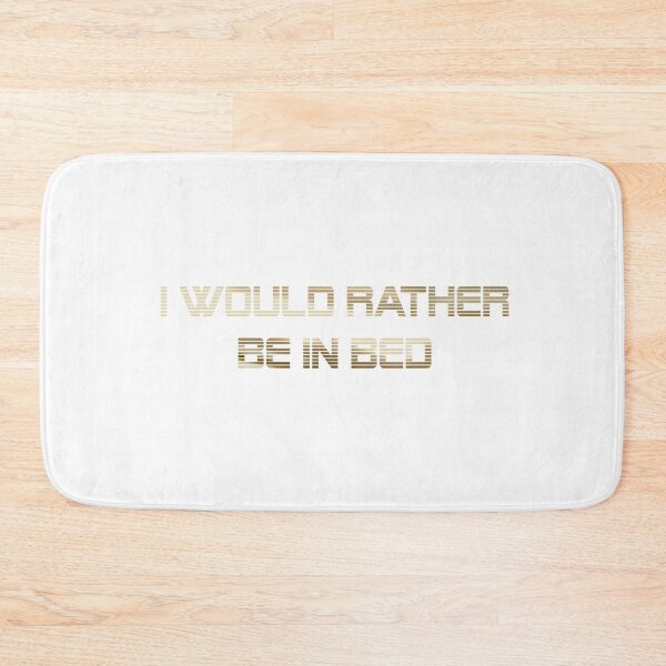 Item preview, I would rather be in bed  designed and sold by KammyArt.
