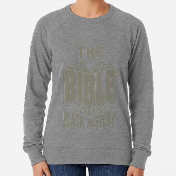 The Bible is Black History | Hebrew Israelite Clothing Lightweight Sweatshirt
