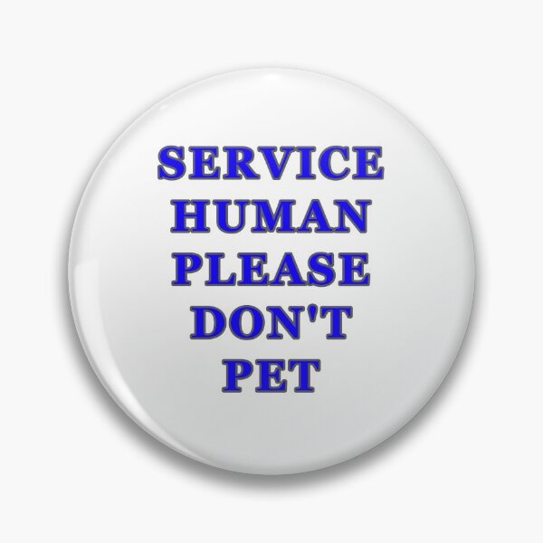 Item preview, Service Human - Please Don't Pet designed and sold by KeysTreasures.