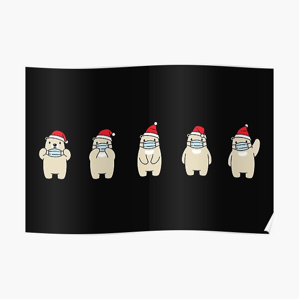 Christmas Bears How To Wear A Mask Poster For Sale By Creativesparrow Redbubble 