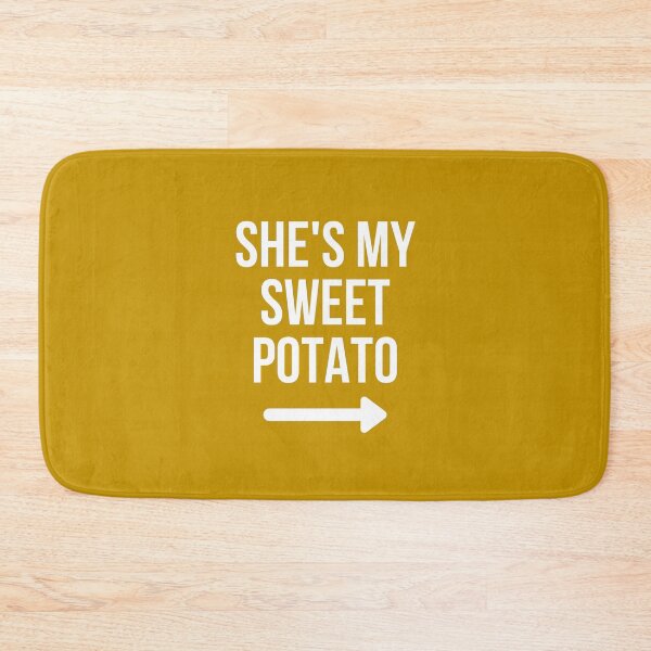 Item preview, She's My Sweet Potato designed and sold by reallyrealnow.