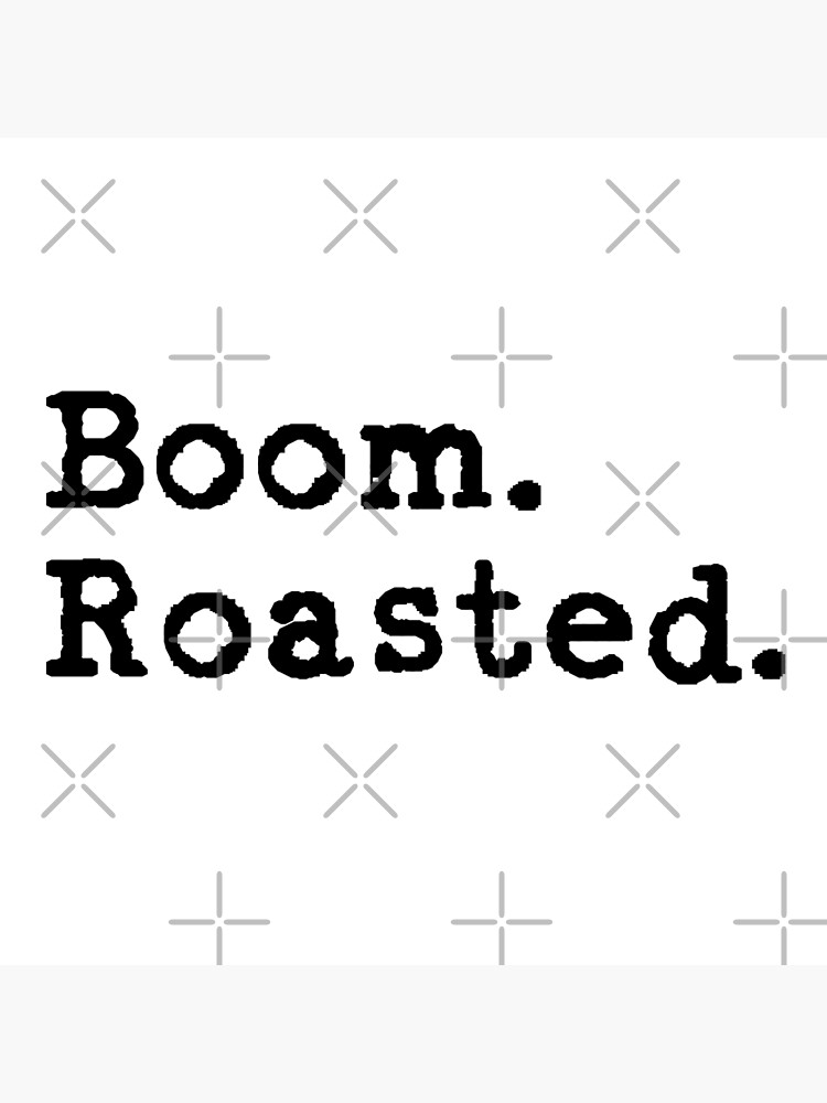 Disover Boom. Roasted! Premium Matte Vertical Poster