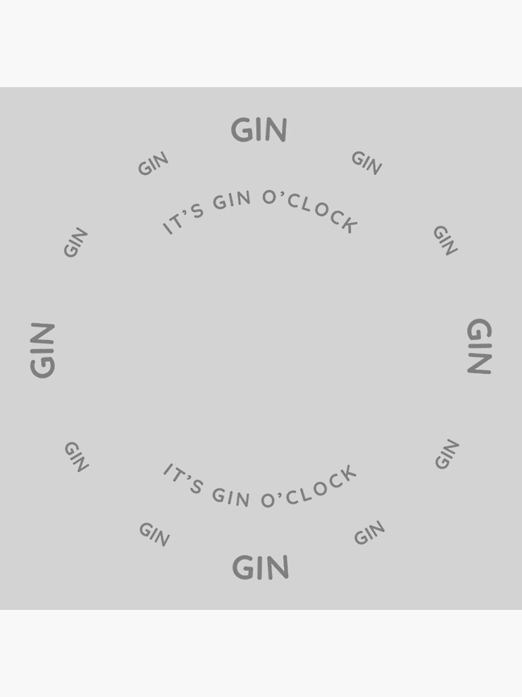 It's Gin O'Clock Grey by QuirkyClock