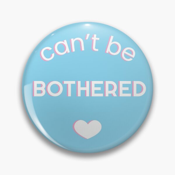 Item preview, Can't Be Bothered designed and sold by WellDesignedByK.