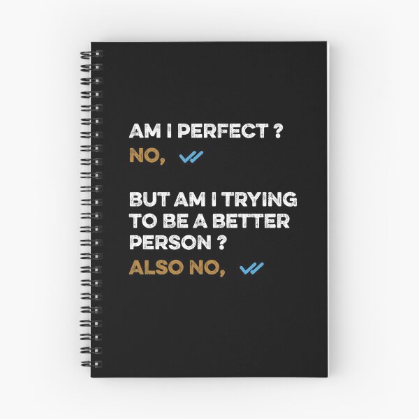 Item preview, Am I perfect ? No, But Am I trying to be a better person ? Also No, designed and sold by Usoubmaster.