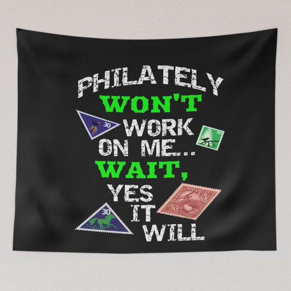 Item preview, Stamp Collecting Funny Gift - Philately Won't Work On Me designed and sold by SharpThreadZ.