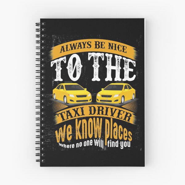 Item preview, Always Be Nice To The Taxi Driver We Know Places Where No One Will Find You designed and sold by karim Najjar.
