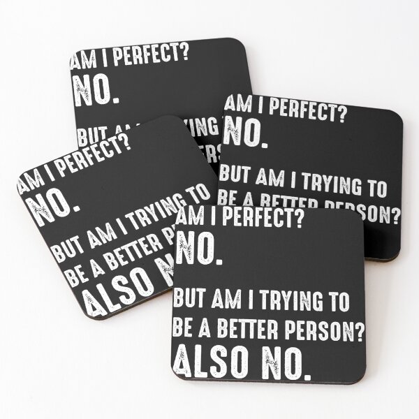Item preview, Am I Perfect? No. Am I Trying To Be A Better Person? Also No. designed and sold by RandomStuffShop.