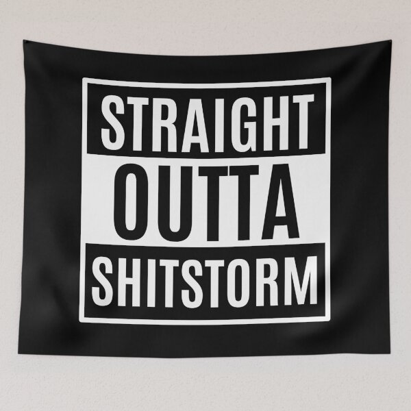 Item preview, Straight outta shitstorm! designed and sold by MargheritaLidia.
