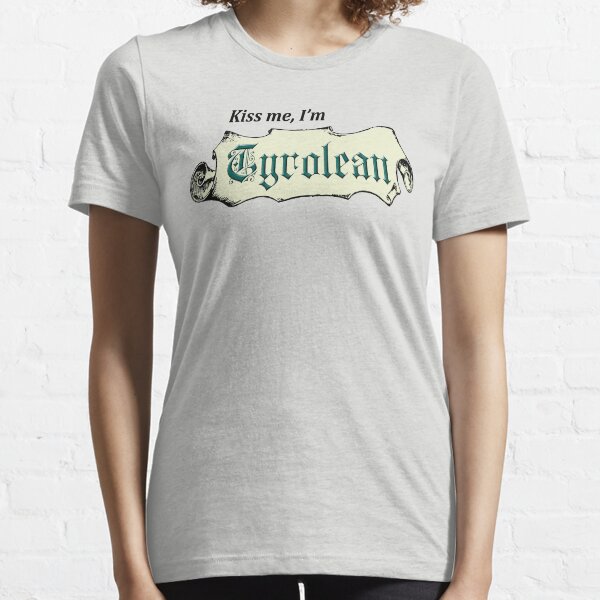 Kiss Me, I'm Tyrolean Essential T-Shirt