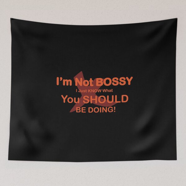 Item preview, I’M NOT BOSSY I Just Know What You Should Be Doing : Cute Gift Ideas designed and sold by Brother's Clothing.