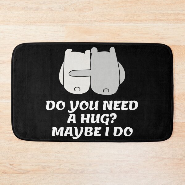 Item preview, Do you need a hug? Maybe I do? designed and sold by Six Deers.