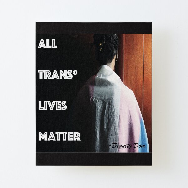 All Trans Lives Matter Canvas Mounted Print