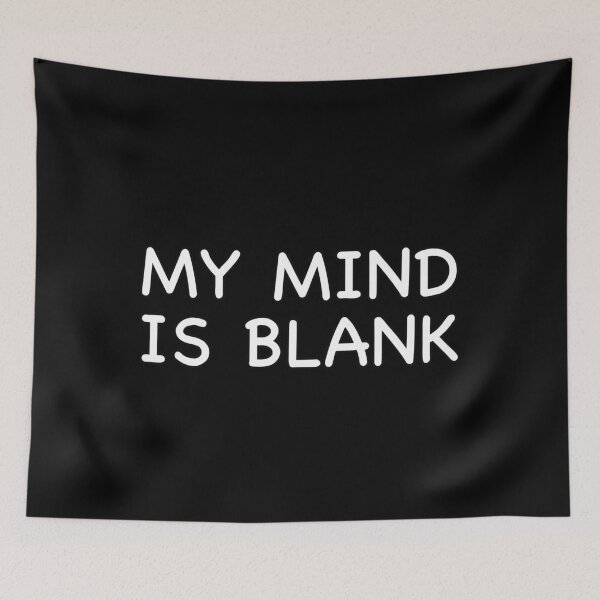Item preview, My Mind is Blank designed and sold by popculturechick.