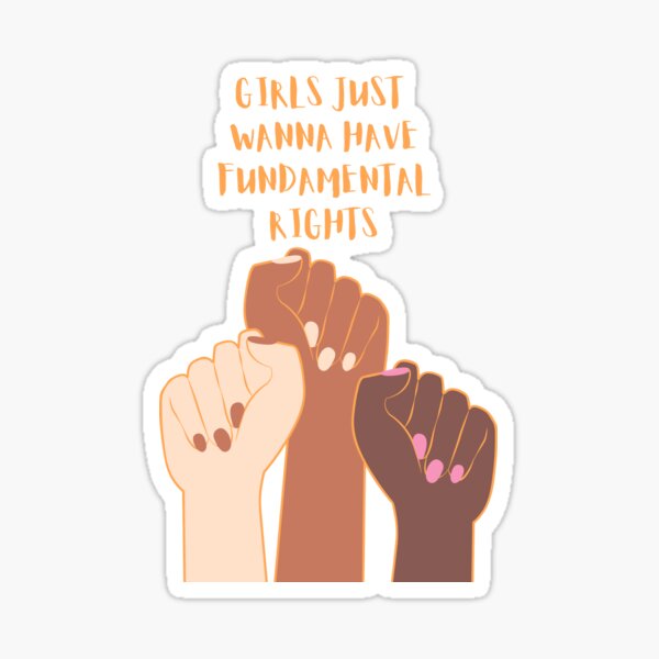 Girls just wanna have fundamental rights Sticker