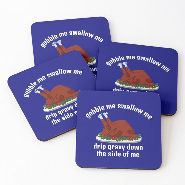 Item preview, Gobble me swallow me, drip gravy down the side of me designed and sold by ds-4.
