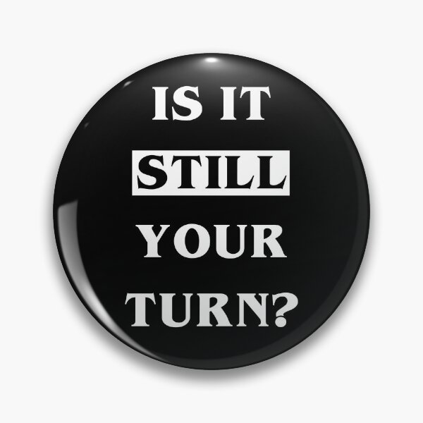 Item preview, Is it Still Your Turn T-shirt Gift Idea Funny Board Games Dnd designed and sold by SlickioDesigns.
