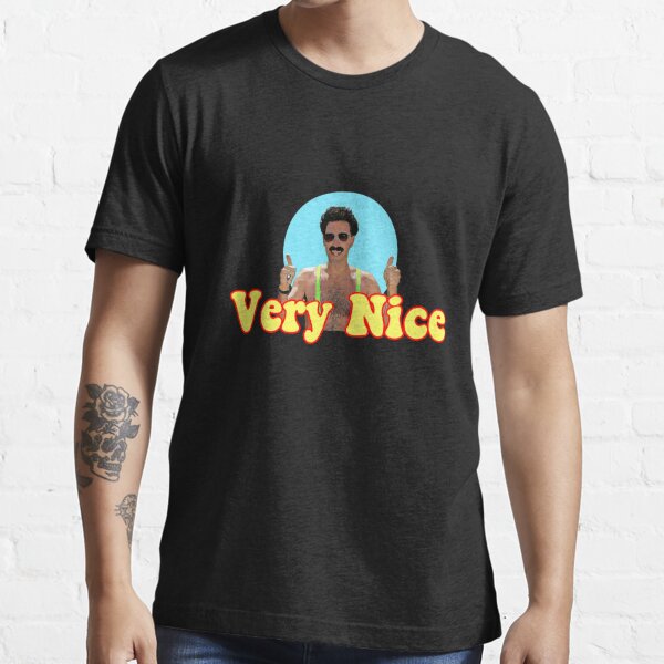 Borat Very Nice Digital Artwork T Shirt For Sale By Avit1 Redbubble Borat T Shirts