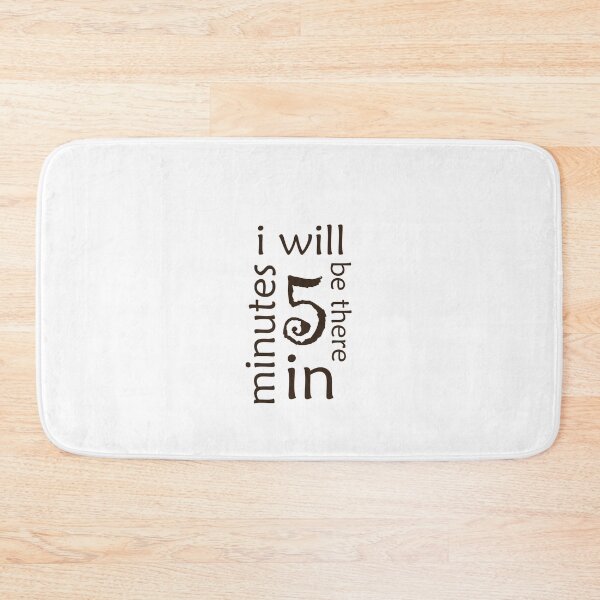 Item preview, i will be there in five minutes  designed and sold by Brother's Clothing.