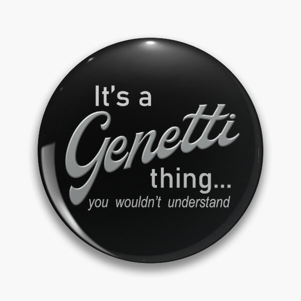 It's a Genetti Thing Pin