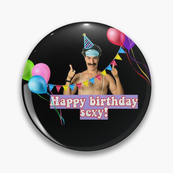 Item preview, Borat Happy Birthday Sexy, Birthday, Bday, Funny Borat designed and sold by avit1.