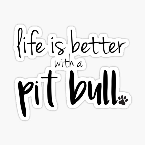 Item preview, life is better with a pit bull designed and sold by hannahcbettis.