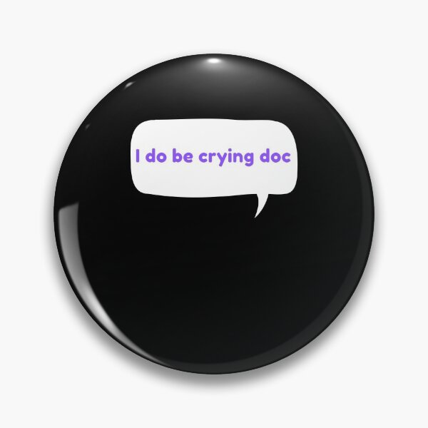 Item preview, Plumbella I Do Be Crying Doc designed and sold by TrendKing.
