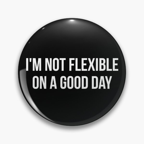 Item preview, not flexible on a good day designed and sold by MadEDesigns.