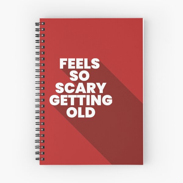 Item preview, Feels so scary getting old designed and sold by Entornocreativo.