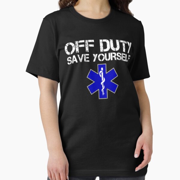 Item preview, Off Duty Save Yourself designed and sold by TooFlyDesign.