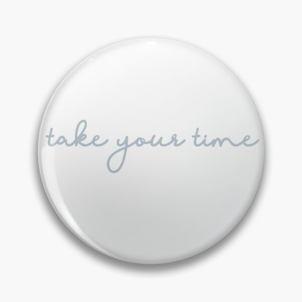 Item preview, Take your time  designed and sold by janeyolsen.