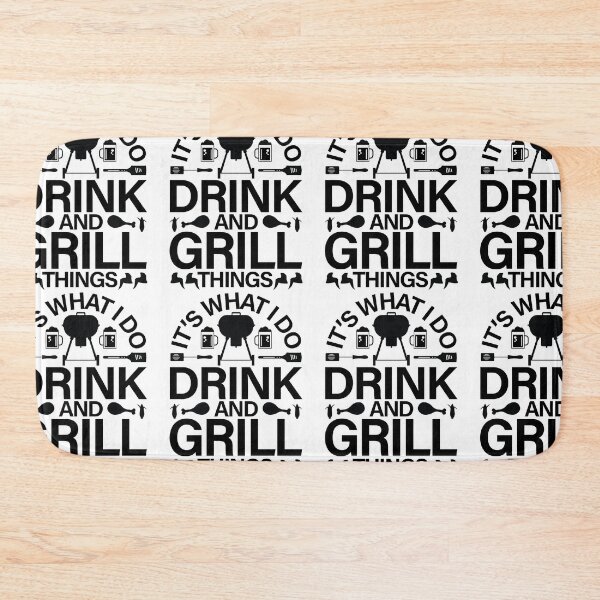 Item preview, It's What I Do Drink And Grill Things Barbecuing designed and sold by GravitiTees.