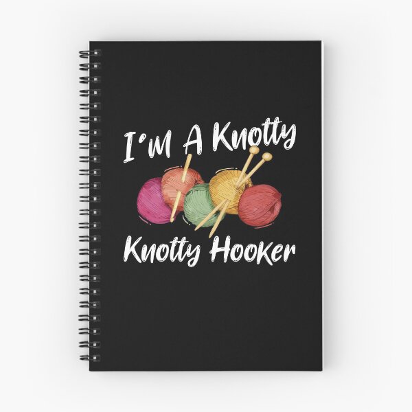 Item preview, I'm A Knotty Knotty Hooker Funny Crocheters Knitters Fan designed and sold by Dressed For  Duty.