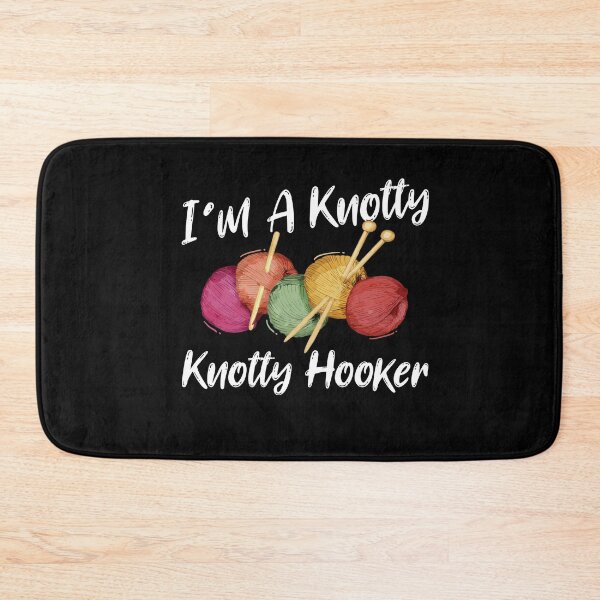 Item preview, I'm A Knotty Knotty Hooker Funny Crocheters Knitters Fan designed and sold by Dressed For  Duty.