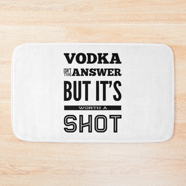 Item preview, Vodka isn’t the answer but it’s worth a shot funny drinking slogan  designed and sold by WearwhatUthink.