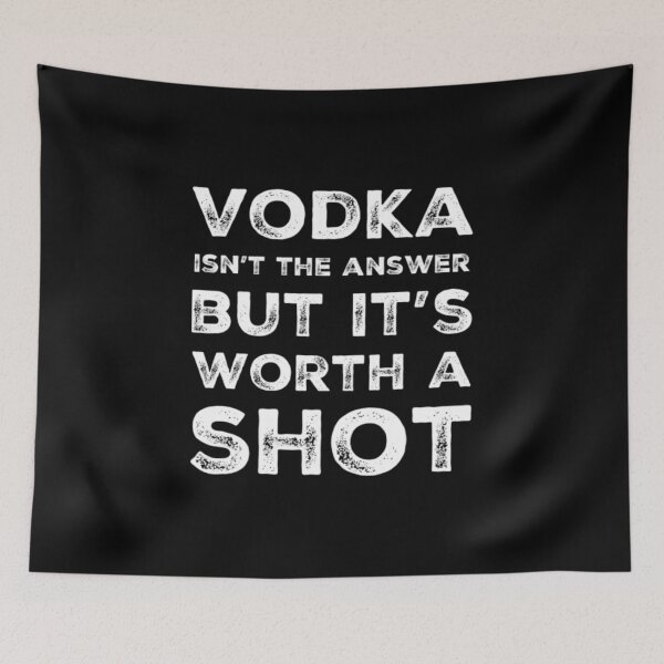 Item preview, Vodka isn’t the answer but it’s worth a shot funny drinking slogan  designed and sold by WearwhatUthink.